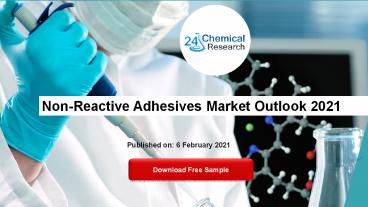 Non Reactive Adhesives Market Outlook 2021