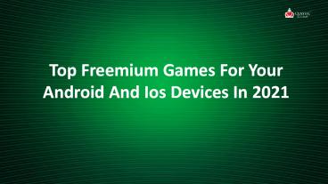 Top Freemium Games For Your Android And Ios Devices In 2021