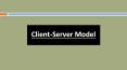 Client-Server Model PowerPoint PPT Presentation
