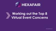 Working out the Top 8 Virtual Event Concerns