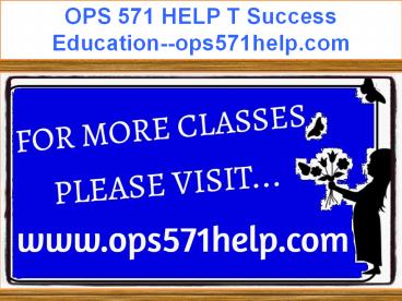 OPS 571 HELP T Success Education--ops571help.com