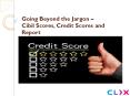 Going Beyond the Jargon – Cibil Scores, Credit Scores and Report (1) PowerPoint PPT Presentation