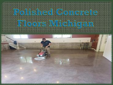 Polished Concrete - Floors Michigan