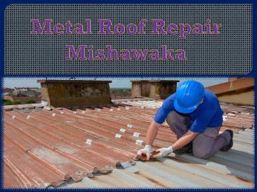 Metal Roof Repair Mishawaka