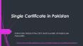 Guide Briefly Single Certificate in Pakistan in 2021 PowerPoint PPT Presentation