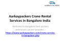 Aarkaypackers Crane Rental Services in Bangalore India PowerPoint PPT Presentation