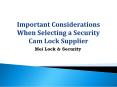 Important Considerations When Selecting a Security Cam Lock Supplier PowerPoint PPT Presentation