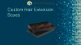 Custom Hair Extension Boxes (1)