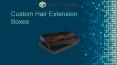 Custom Hair Extension Boxes