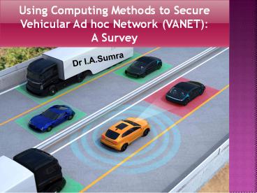 Using Computing Methods to Secure Vehicular Ad hoc Network (VANET): A ...