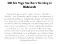 100 hrs Yoga Teachers Training in Rishikesh PowerPoint PPT Presentation