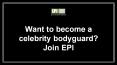 Want to become a celebrity bodyguard? Join EPI PowerPoint PPT Presentation