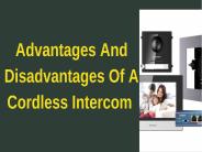 Advantages And Disadvantages Of A Cordless Intercom