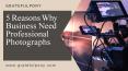 5 Reasons Why Business Need Professional Photographs PowerPoint PPT Presentation