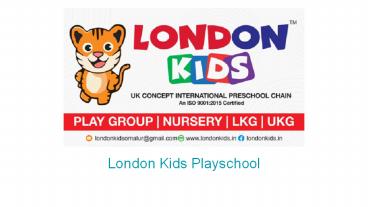 London Kids Playshool in India