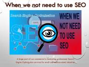 When we not need to use SEO