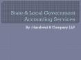State and Local Government Accounting Services – Harshwal & Company LLP PowerPoint PPT Presentation