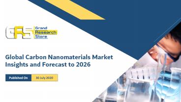 Global Carbon Nanomaterials Market Insights and Forecast to 2026