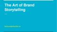 The Art of Brand Storytelling PowerPoint PPT Presentation
