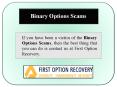 Binary options scams | First option recovery PowerPoint PPT Presentation