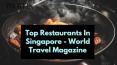Top Restaurants in Singapore - World Travel Magazine PowerPoint PPT Presentation