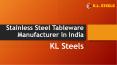 High Quality Stainless Steel Tableware Manufacturer in India- KL Steels PowerPoint PPT Presentation