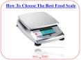 How To Choose The Best Food Scale PowerPoint PPT Presentation