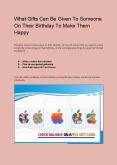 What Gifts Can Be Given To Someone On Their Birthday To Make Them Happy ? PowerPoint PPT Presentation