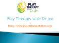Benefits Of Play Therapist For Young Children PowerPoint PPT Presentation