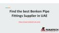 Find the best Benken Pipe Fittings Supplier in UAE PowerPoint PPT Presentation