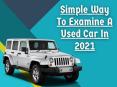 Simple Way To Examine A Used Car In 2021 PowerPoint PPT Presentation