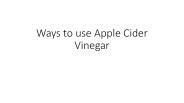 Ways to use Apple Cider Vinegar
