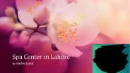 Spa Center in Lahore