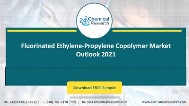 Fluorinated Ethylene-Propylene Copolymer Market Outlook 2021