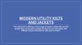 Modern Utility Kilts and Jackets PowerPoint PPT Presentation