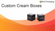 Custom Cream Boxes