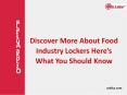 Discover More About Food Industry Lockers: Here’s What You Should Know PowerPoint PPT Presentation