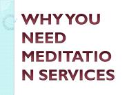 WHY YOU NEED MEDITATION SERVICES