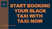 Start Booking Safe And Secure London Black Taxi