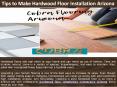 Tips to Make Hardwood Floor Installation Arizona PowerPoint PPT Presentation