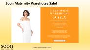 Soon Maternity Warehouse Sale!