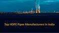 Top HDPE Pipes Manufacturer In India PowerPoint PPT Presentation