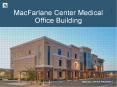 MacFarlane Center Medical Office Building PowerPoint PPT Presentation