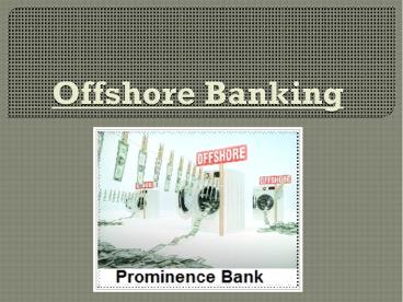 Why Would You Need An Offshore Banking Account