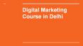 Digital Marketing Course in Delhi PowerPoint PPT Presentation