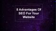 5 Advantages Of SEO For Your Website PowerPoint PPT Presentation