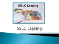SBLC Leasing - How To Get A Genuine SBLC Provider PowerPoint PPT Presentation