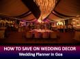 How To Save On Wedding Decor | Wedding Planner In Goa PowerPoint PPT Presentation