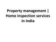 Property management | Home inspection services in India PowerPoint PPT Presentation