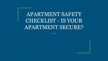 APARTMENT SAFETY CHECKLIST - IS YOUR APARTMENT SECURE?